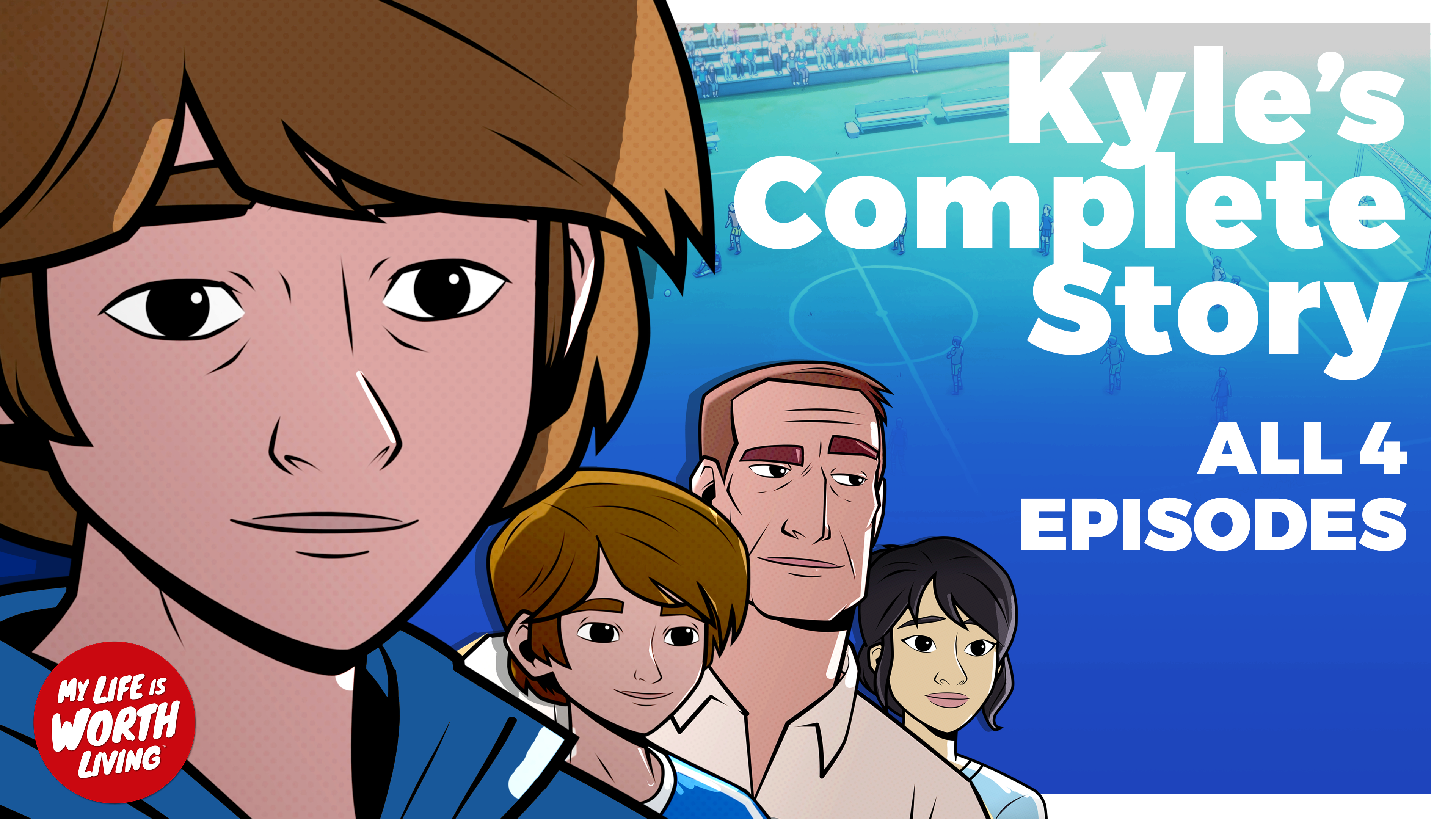 Mental Health: My Life is Worth Living - Bullying (Kyle's Story All Episodes)