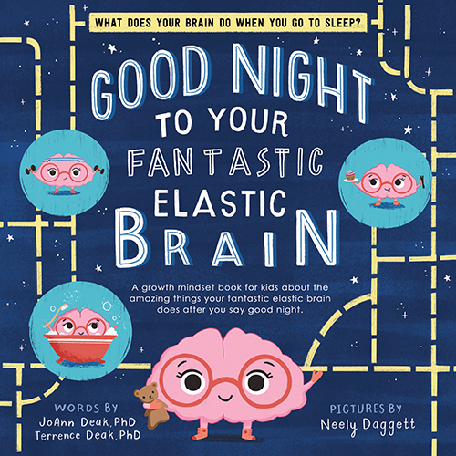 Good Night to Your Fantastic Elastic Brain by JoAnn and Terrence Deak Educator Guide