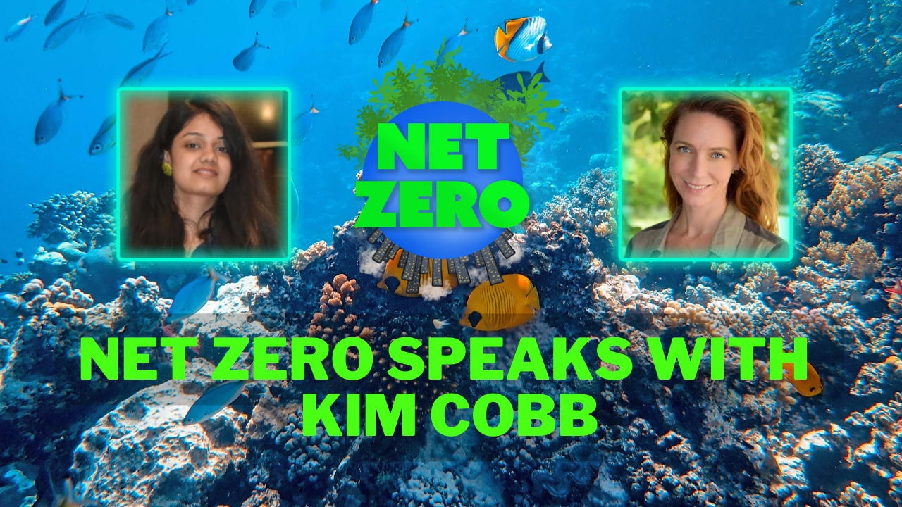 Net Zero Speaks with Kim Cobb, Climate Scientist