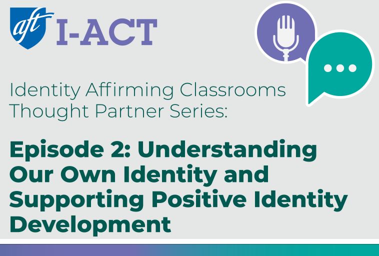 I-ACT Thought Partner Series: Episode 2 Understanding Our Own Identity and Supporting Positive Identity Development