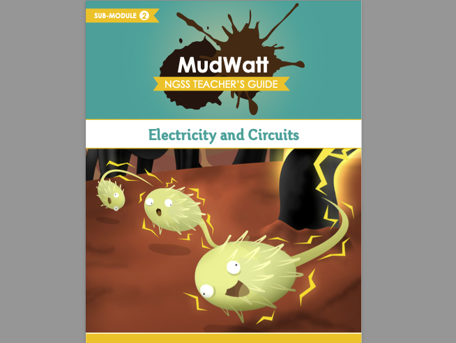 MudWatt NGSS SubModule 2: Electricity and Circuits