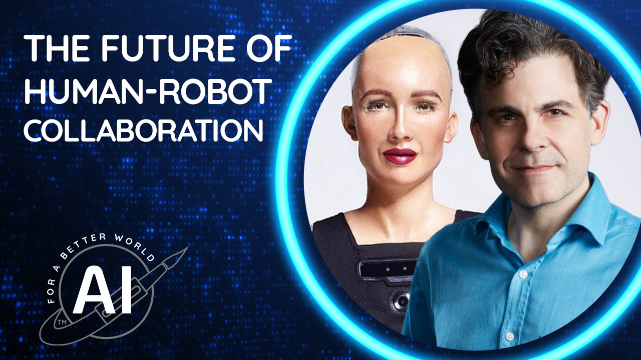  AI For a Better World: The Future of Human-Robot Collaboration