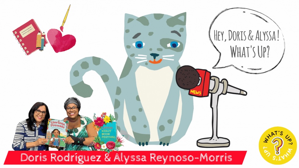 What’s UP? with author Alyssa Reynoso-Morris and illustrator Doris Rodríguez GLORIANA PRESENTE