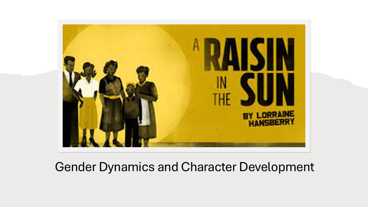 Raisin in the Sun and Gender Dynamics