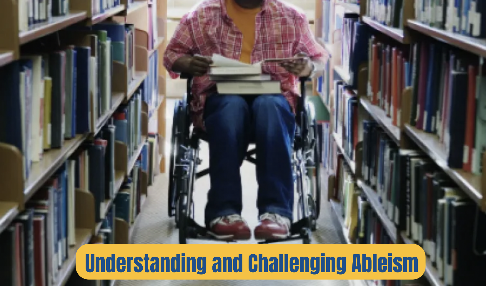 Understanding and Challenging Ableism