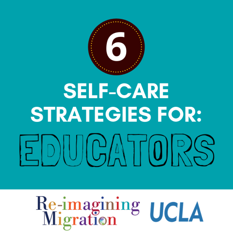 Six Self-Care Strategies for Educators Serving Immigrant-Origin Students