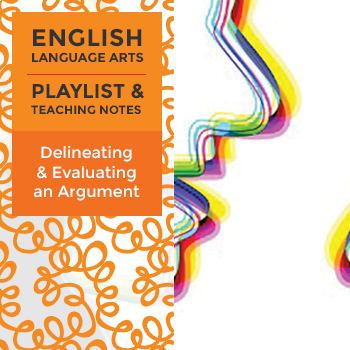 Grade 8 Playlist: Delineating and Evaluating an Argument